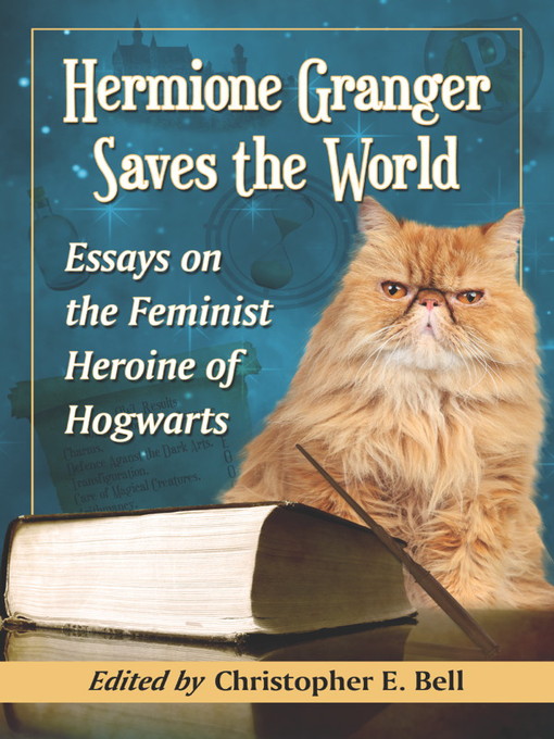 Title details for Hermione Granger Saves the World by Christopher E. Bell - Available